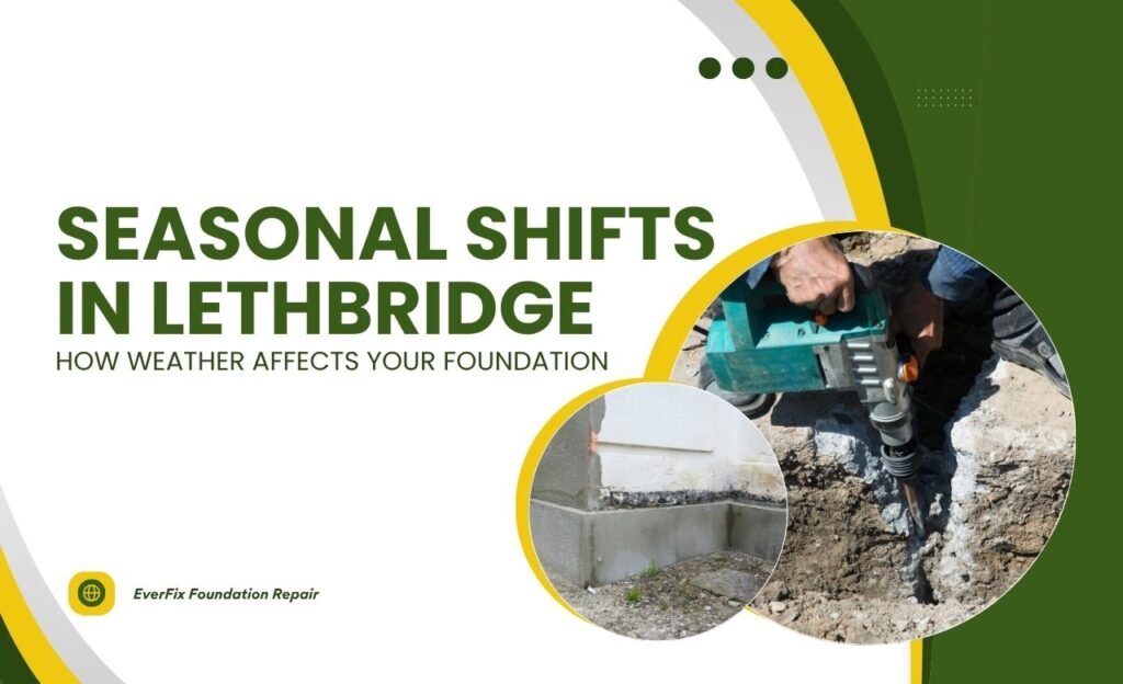 Seasonal Shifts in Lethbridge How Weather Affects Your Foundation